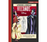 Aprende a dibujar a Villanos Disney (Disney. Libros creativos): Te enseñamos cómo dibujar a tus villanos Disney favoritos como el Capitán Garfio, Cruella De Vil y otros (Aprendo con Disney)