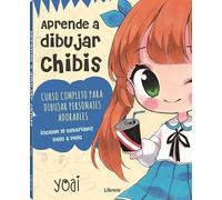 Aprende a dibujar chibis: Curso completo para dibujar personajes adorables. (DIBUJAR Y PINTAR)