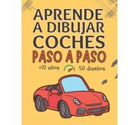 APRENDE A DIBUJAR COCHES: Divertido cuaderno infantil de dibujo. Indicado para niños a partir de 10 años. Regalo original y creativo para jóvenes amantes de los coches