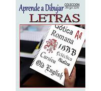 Aprende a Dibujar Letra: Arte de dibujar tipos y caligrafias paso a paso: 31 (Coleccion Borges Soto)