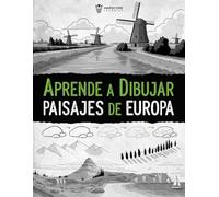 Aprende a Dibujar Paisajes de Europa: Guía Paso a Paso para Principiantes, Ilustra la Belleza de los Paisajes Europeos Fácilmente