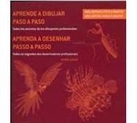 Aprende a dibujar paso a paso-- aves, reptíles, peces e insectos: todos los secretos de los dibujantes profesionales = Aprenda a desenhar passo a ... os segredos dos desenhadores profissionais