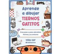 Aprende a dibujar tiernos gatitos: Crea paso a paso adorables felinos y su entorno. (DIBUJAR Y PINTAR)