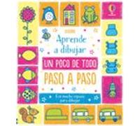 Aprende a dibujar un poco de todo paso a paso (Aprende a dibujar paso a paso)