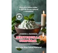 Aprende a Elaborar Mantequilla Corporal: Con ingredientes naturales