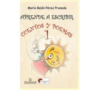Aprende a escribir cuentos y poemas: Para niños desde 6 años: 1 (DIDACTICA Y ARTE PARA NIÑOS - INFANCIA E INFANTILES II - LOS MAS DIVERTIDOS Y EDUCATIVOS TEXTOS AL RESPECTO.)