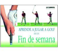 Aprende A Jugar A Golf en un Fin de Semana (Spanish Edition) by Edward Craig (2006-05-02)