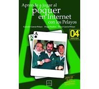 Aprende A Jugar Póquer con Los Pelayos En Internet: El Equipo de Los Pelayos, Famoso Por Haber Ganado Sistemàticamente En Las Ruletas de Todo El Mundo ... Mundial, Es El Primer Libro S (Sello LEO)