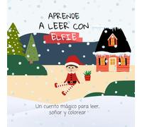 Aprende a leer con Elfie: “Cuentos navideños para soñar, leer y colorear”