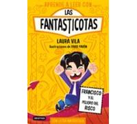 Aprende A Leer Con Las Fantasticotas 14. Francisco Y El Peligro E N El