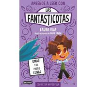 Aprende a leer con Las Fantasticotas 3. Omar y el paseo lunar: En letra MAYÚSCULA para aprender a leer (Libros para niños a partir de 5 años) (Aprende a leer con mayúsculas)