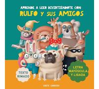 Aprende a leer divirtiéndote con Rulfo y sus amigos: Con letra mayúscula y ligada. Texto rimado. Libro infantil divertido para aprender a leer.