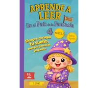 Aprende a Leer en el País de la Fantasía 4 - Siempre persigue tu sueño, aunque te sientas pequeño: Incluye letra MAYÚSCULA y letra LIGADA. Para niños y niñas de 4 a 6 años.