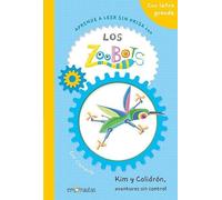 Aprende a leer sin prisa con Los Zoobots (3) - Kim y Colidrón, aventuras sin control: En letra grande para aprender a leer en minúscula (No hay prisa)