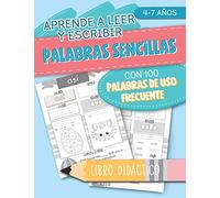 Aprende a leer y escribir: Palabras sencillas: con 100 palabras de uso frecuente: libro didáctico: 4-7 años