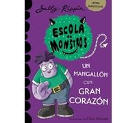 Aprende a ler na Escola de Monstros 9. Un mangallón cun gran corazón: (Libros para nenos e nenas a partir de 5 anos) LETRAS MAIÚSCULAS