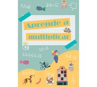 Aprende a multiplicar con cuadernillos SoriMor: Juegos y actividades para aprender las multiplicaciones.