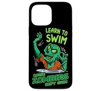 Aprende a nadar porque los zombies no pueden nadar Carcasa para iPhone 13 Pro Max
