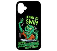 Aprende a nadar porque los zombies no pueden nadar Carcasa para iPhone 16 Plus