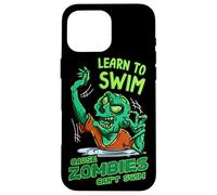 Aprende a nadar porque los zombies no pueden nadar Carcasa para iPhone 16 Pro Max