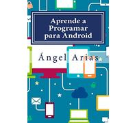 Aprende a Programar para Android: 2ª Edición