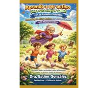 Aprende a ser Activo para una mejor salud con la Abuelita Voladora / Learning to Stay Active for Better Health with Flying Grandma: Lecciones sobre ... (Los Buenos Hábitos con la Abuelita Voladora)