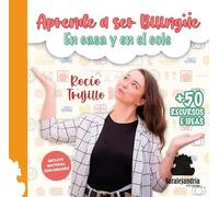 APRENDE A SER BILINGÜE EN CASA Y EN EL COLE