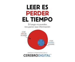 Aprende a tomar notas con tu Cerebro Digital: Leer es perder el tiempo si luego no puedes recuperar esa información