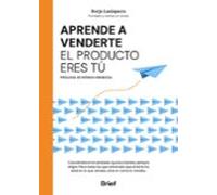 APRENDE A VENDERTE: EL PRODUCTO ERES TÚ (DIVULGACION)