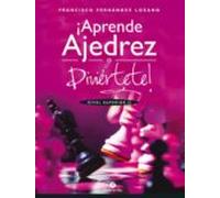 Aprende Ajedrez Y Diviértete. Nivel Superior Ii