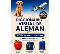 Aprende Alemán con Imágenes: Más de 600 Palabras Cotidianas con Traducción al Español para Principiantes