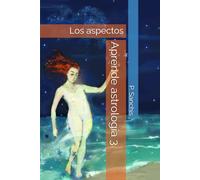 Aprende astrología 3: Los aspectos (Prima Luce)