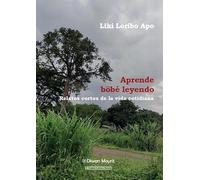 Aprende böbé leyendo: Relatos cortos de la vida cotidiana