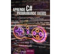 Aprende C# Programando Juegos