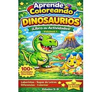 Aprende Coloreando: Dinosaurios Volumen 1: Libro de actividades para niños de 5 a 8 años | Colorear, laberintos, sopas de letras y más de 100 ... (Aprende Coloreando: Colección Dinosaurios)