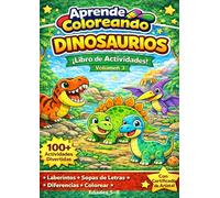 Aprende Coloreando: Dinosaurios Volumen 3: Libro de actividades para niños de 5 a 8 años | Colorear, laberintos, sopas de letras y más de 100 ... (Aprende Coloreando: Colección Dinosaurios)