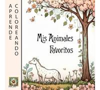 Aprende Coloreando. Mis Animales Favoritos.: 20 Animales para colorear y aprender palabras. Ilustraciones sencillas. Palabras punteadas para trazar.