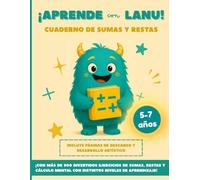 ¡Aprende con Lanu! Cuaderno de sumas y restas: Aprende Matemáticas para Niños de 5 a 7 Años. Sumas y restas Con Llevadas y Sin Llevadas - Ejercicios y ... … (LanuKids: Cuaderno de sumas y restas)