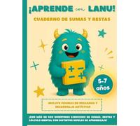 ¡Aprende con Lanu! Cuaderno de sumas y restas: Aprende Matemáticas para Niños de 5 a 7 Años. Sumas y restas Con Llevadas y Sin Llevadas - Ejercicios y ... … (LanuKids: Cuaderno de sumas y restas)