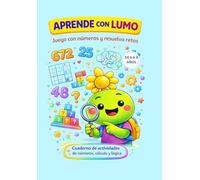 Aprende con LUMO: Juego con números y resuelvo retos (6-8 años): Cuaderno de actividades de cálculo, números y lógica