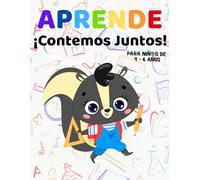 Aprende ¡Contemos juntos!: Es un libro divertido para contar, colorear y aprender los números jugando. Ideal para niños de 4 a 6 años.