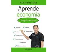 Aprende Economia: Una Guia Para Todos