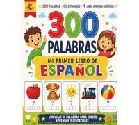 APRENDE ESPAÑOL! - MIS PRIMERAS PALABRAS: 300 palabras ilustradas • 60 actividades divertidas • Un viaje completo al español para niños de 4 a 8 años (Le Mie Prime Parole - My First Words)