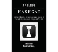 APRENDE HASHCAT: Domina el Cracking de Contraseñas con Ataques de Fuerza Bruta y Diccionario Utilizando CPU y GPU (KALI LINUX EXTREME España)