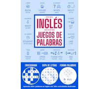 Aprende inglés con divertidos juegos de palabras: Aprende 500+ palabras en inglés con 100+ actividades ilustradas