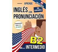 APRENDE INGLÉS CON PRONUNCIACIÓN EN ESPAÑOL - NIVEL INTERMEDIO B2: KNinglés - Inglés para Latinos / Hispanos - Phrasal Verbs en contexto + Idioms y ... INGLÉS ES TAN FÁCIL COMO LEER EN ESPAÑOL)