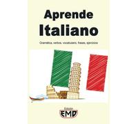 Aprende Italiano: Gramática, verbos, vocabulario, frases, ejercicios