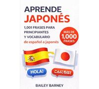 Aprende japonés: 1,001 frases para principiantes y vocabulario de español a japonés