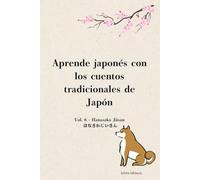 Aprende japonés con los cuentos tradicionales de Japón: Vol. 6 - Hanasaka Jiisan / はなさかじいさん