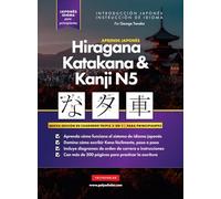 Aprende Japonés Hiragana, Katakana y Kanji N5 - Libro de Trabajo para Principiantes: La guía de estudio paso a paso fácil y el libro de práctica de ... japonés y cómo escribir el alfabeto de Japón